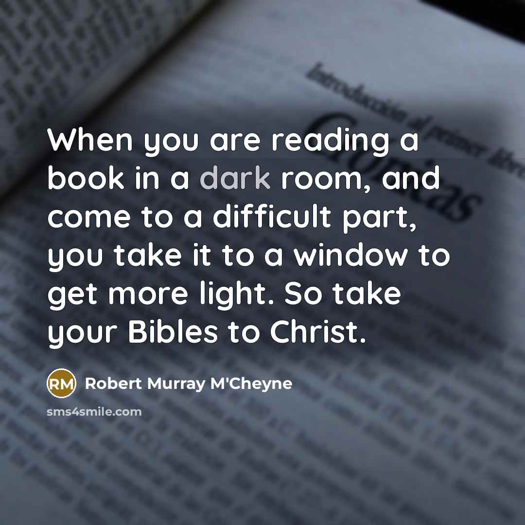 “When you are reading a book in a dark room,…” quote by Robert Murray M'Cheyne