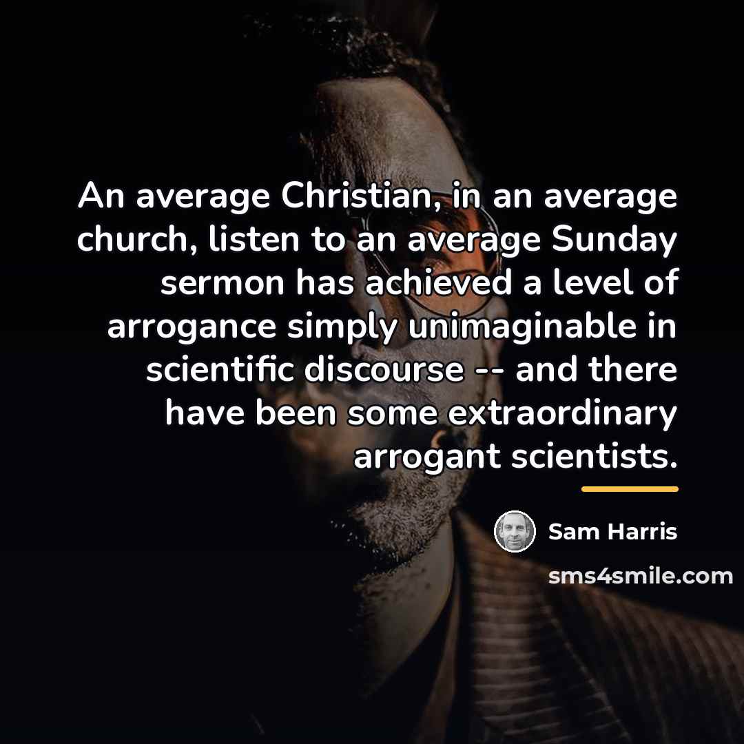 “An average Christian, in an average church, listen to an…” quote by Sam Harris
