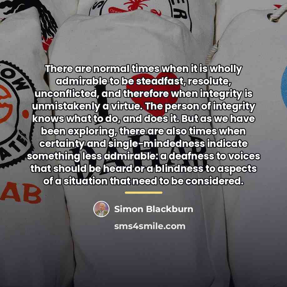 “There are normal times when it is wholly admirable to…” quote by Simon Blackburn