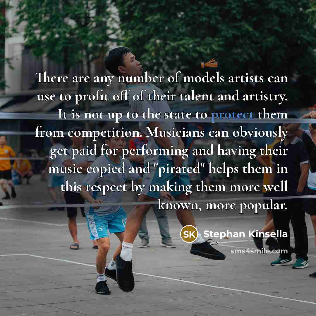 “There are any number of models artists can use to…” quote by Stephan Kinsella
