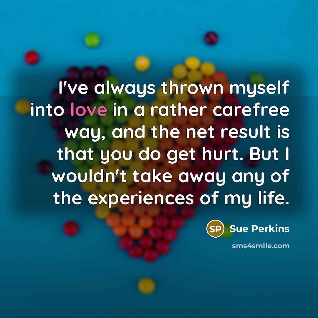 “I've always thrown myself into love in a rather carefree…” quote by Sue Perkins