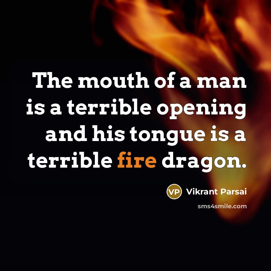 “The mouth of a man is a terrible opening and…” quote by Vikrant Parsai