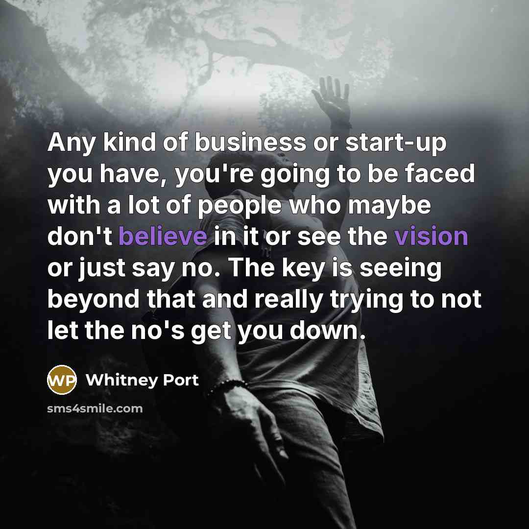 “Any kind of business or start-up you have, you're going…” quote by Whitney Port