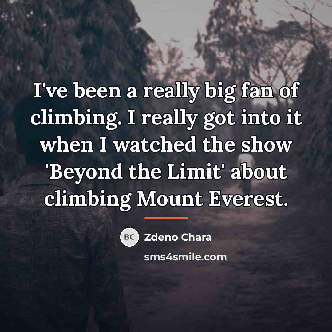 “I've been a really big fan of climbing. I really…” quote by Zdeno Chara