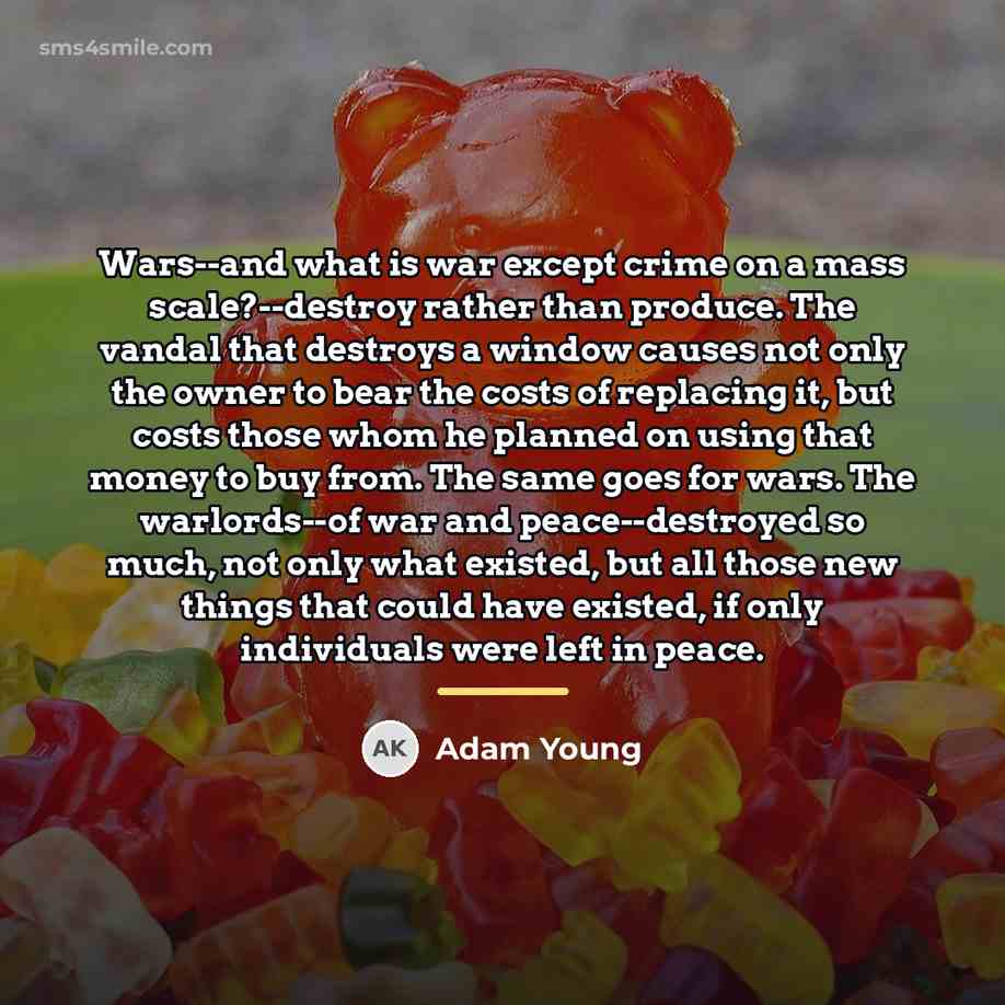 “Wars--and what is war except crime on a mass scale?--destroy…” quote by Adam Young