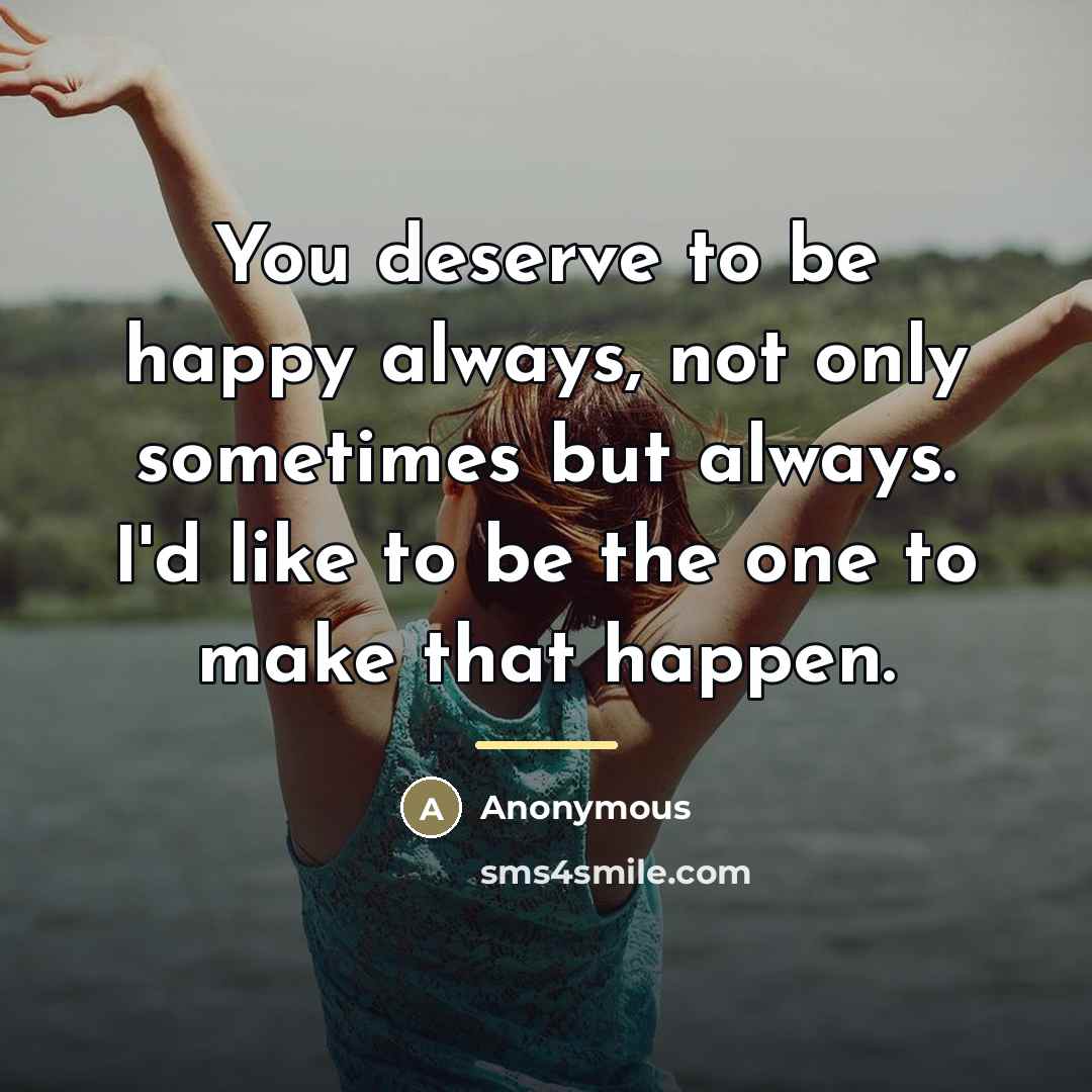 “You deserve to be happy always, not only sometimes but…” quote by Lucia Espino