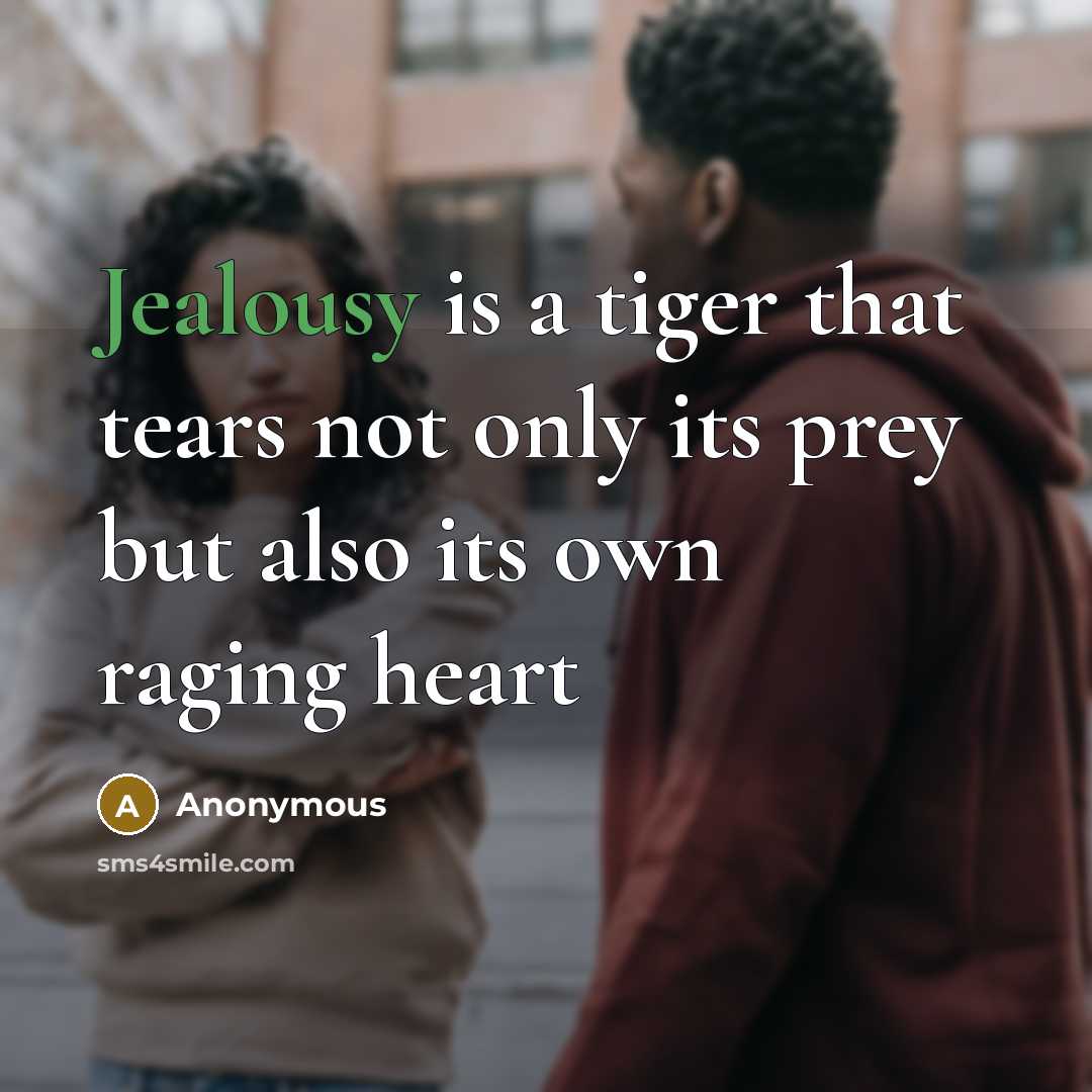 “Jealousy is a tiger that tears not only its prey…” quote by Anonymous