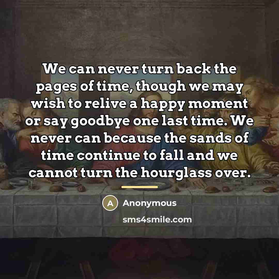“We can never turn back the pages of time, though…” quote by Anonymous