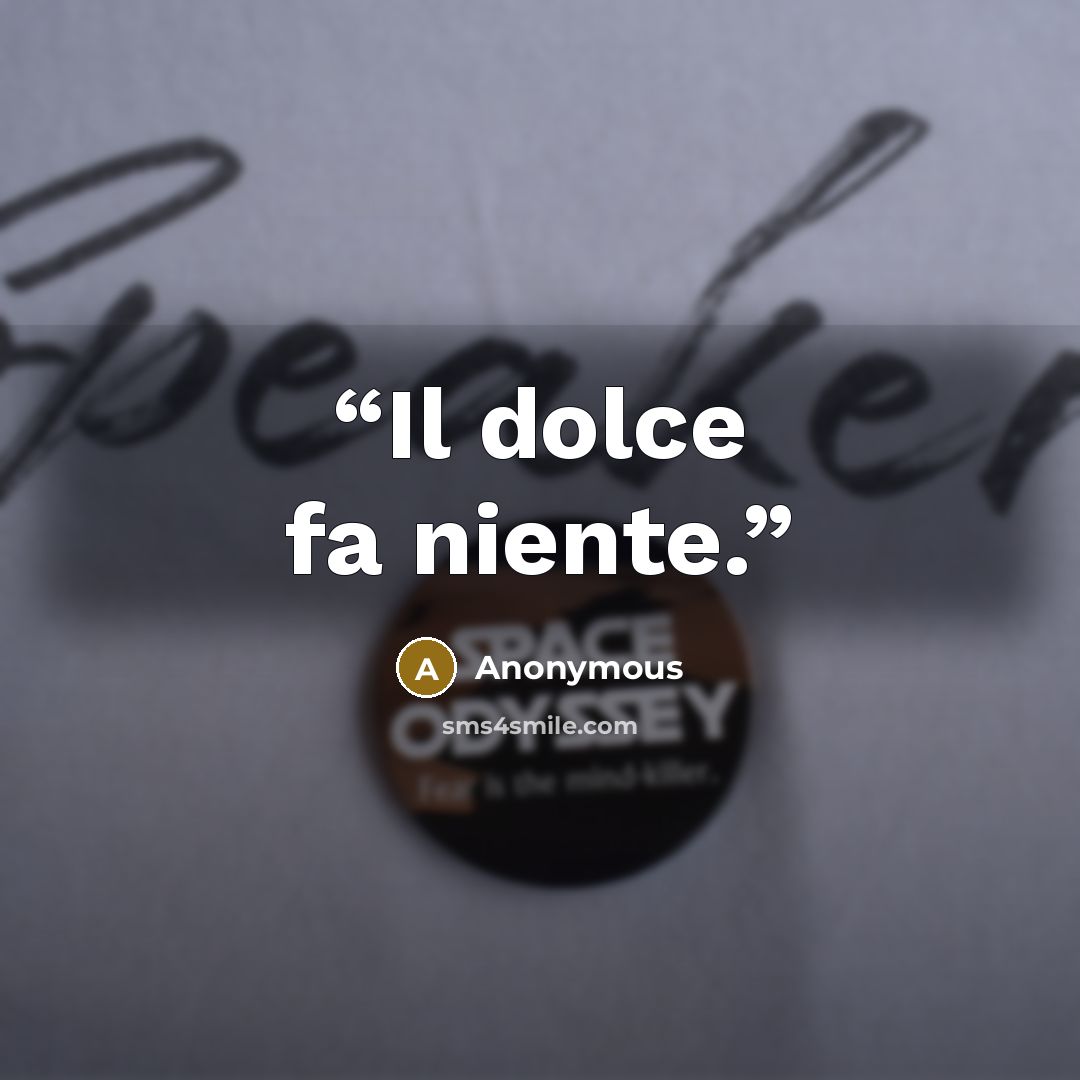 “Il dolce fa niente.” quote by Anonymous