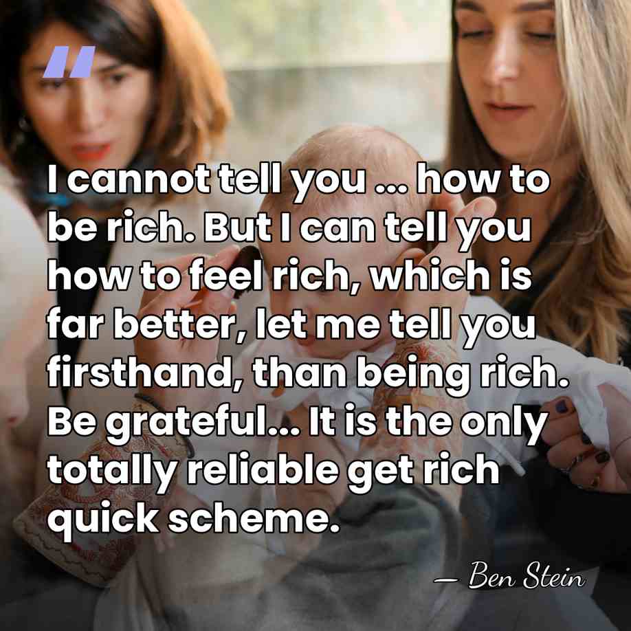 I cannot tell you ... how to be rich. But I can&hellip; - Ben Stein