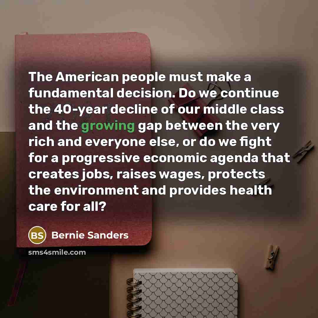 “The American people must make a fundamental decision. Do we…” quote by Bernie Sanders