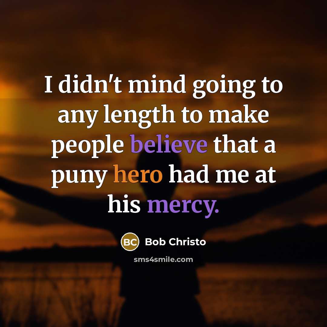 “I didn't mind going to any length to make people…” quote by Bob Christo