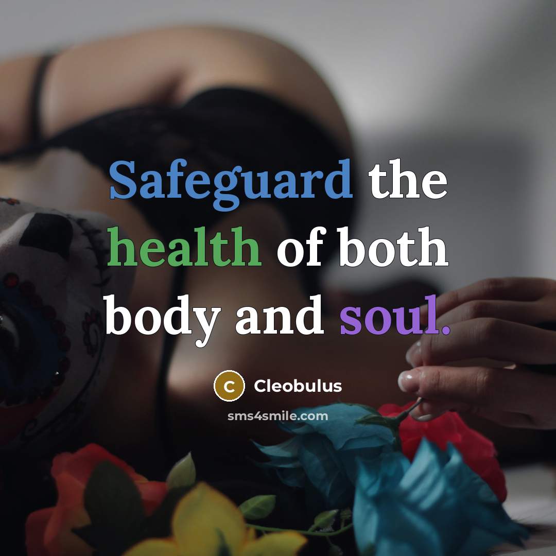 “Safeguard the health of both body and soul.…” quote by Cleobulus