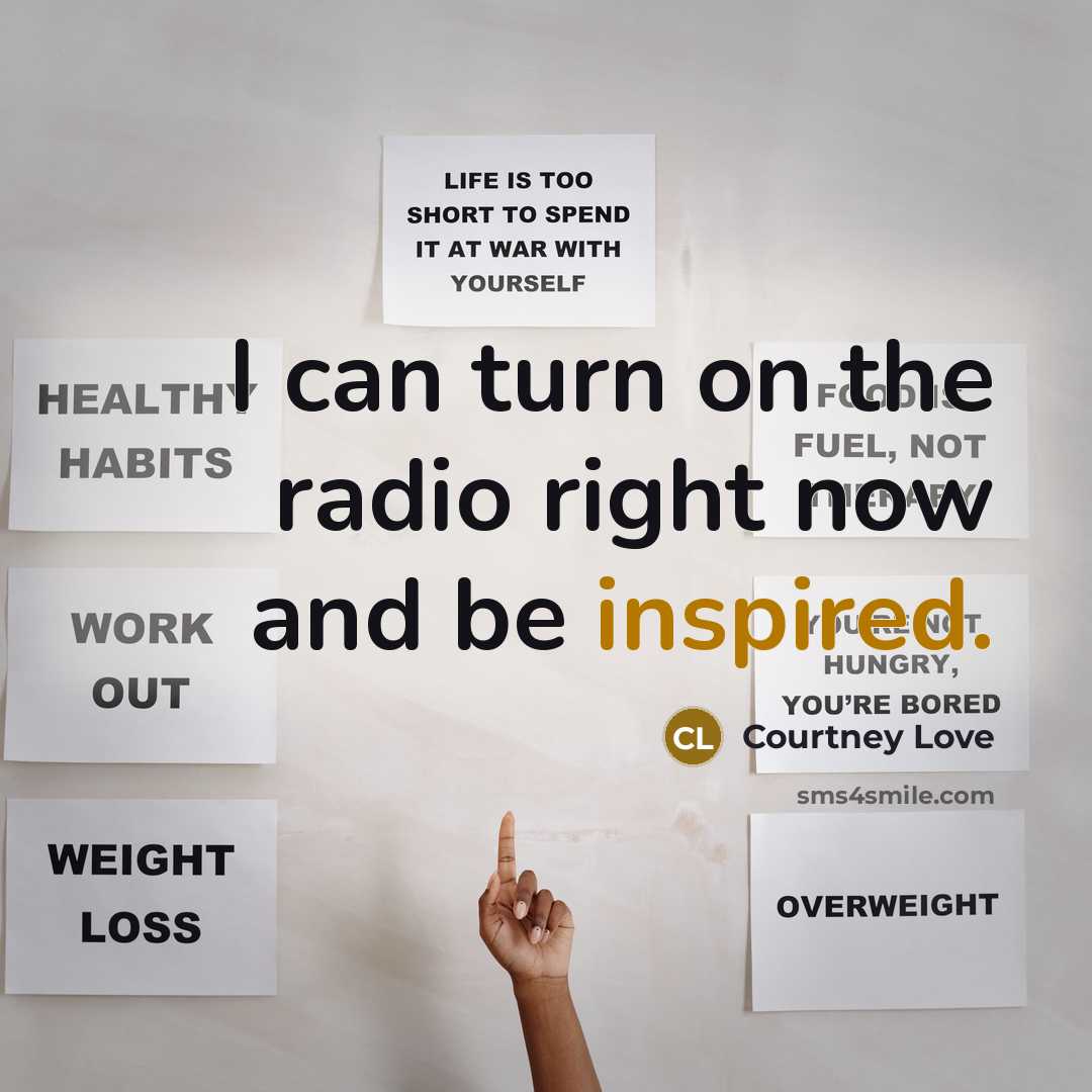 “I can turn on the radio right now and be…” quote by Courtney Love