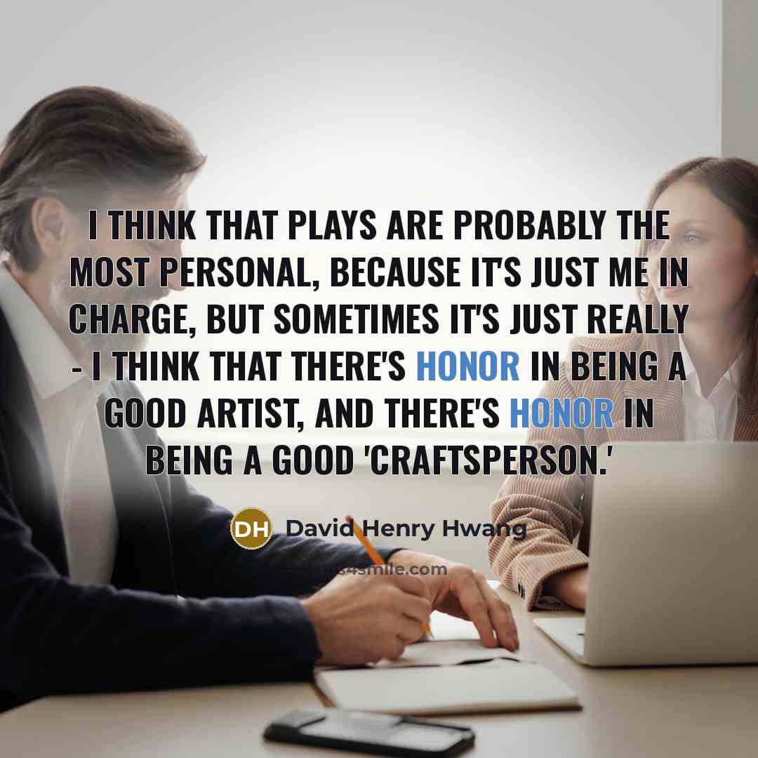 “I think that plays are probably the most personal, because…” quote by David Henry Hwang