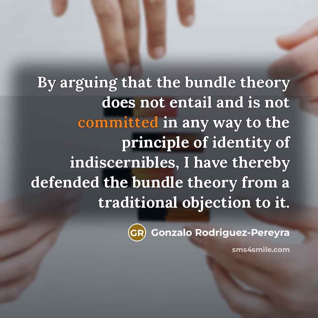 “By arguing that the bundle theory does not entail and…” quote by Gonzalo Rodriguez-Pereyra
