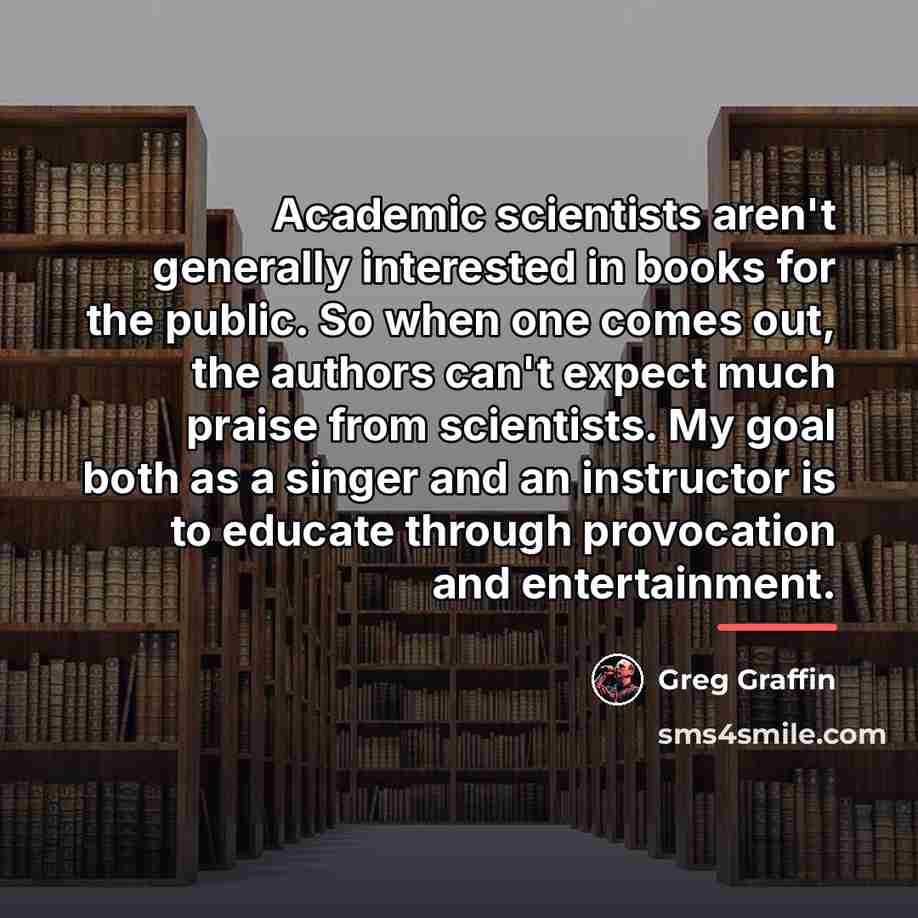 “Academic scientists aren't generally interested in books for the public.…” quote by Greg Graffin