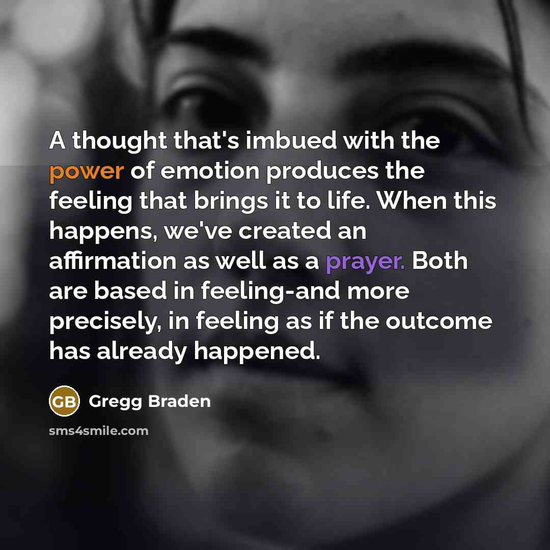 “A thought that's imbued with the power of emotion produces…” quote by Gregg Braden