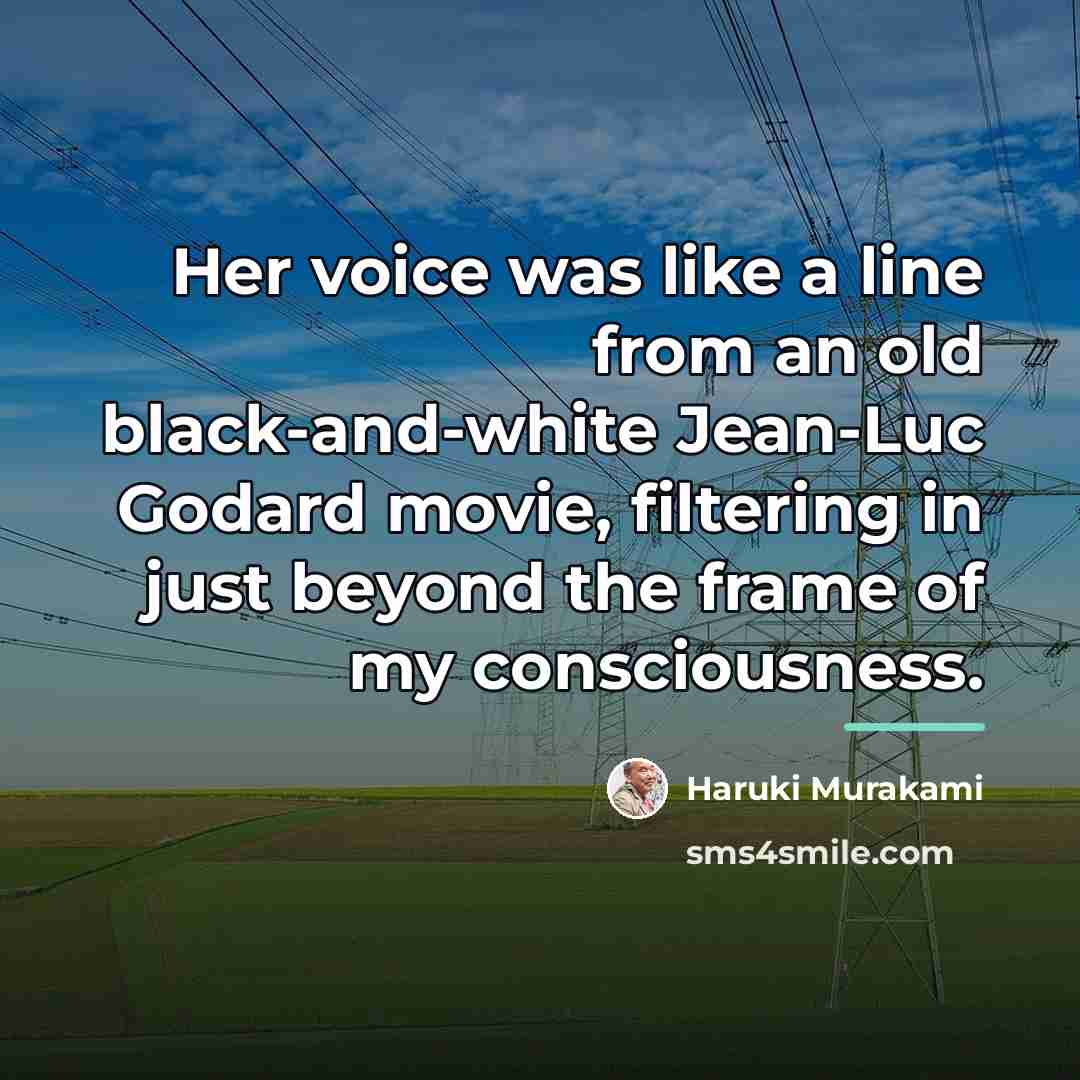 “Her voice was like a line from an old black-and-white…” quote by Haruki Murakami