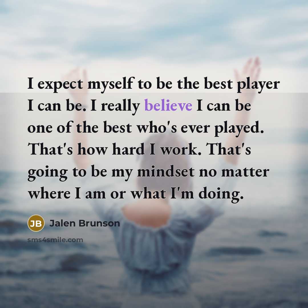 “I expect myself to be the best player I can…” quote by Jalen Brunson