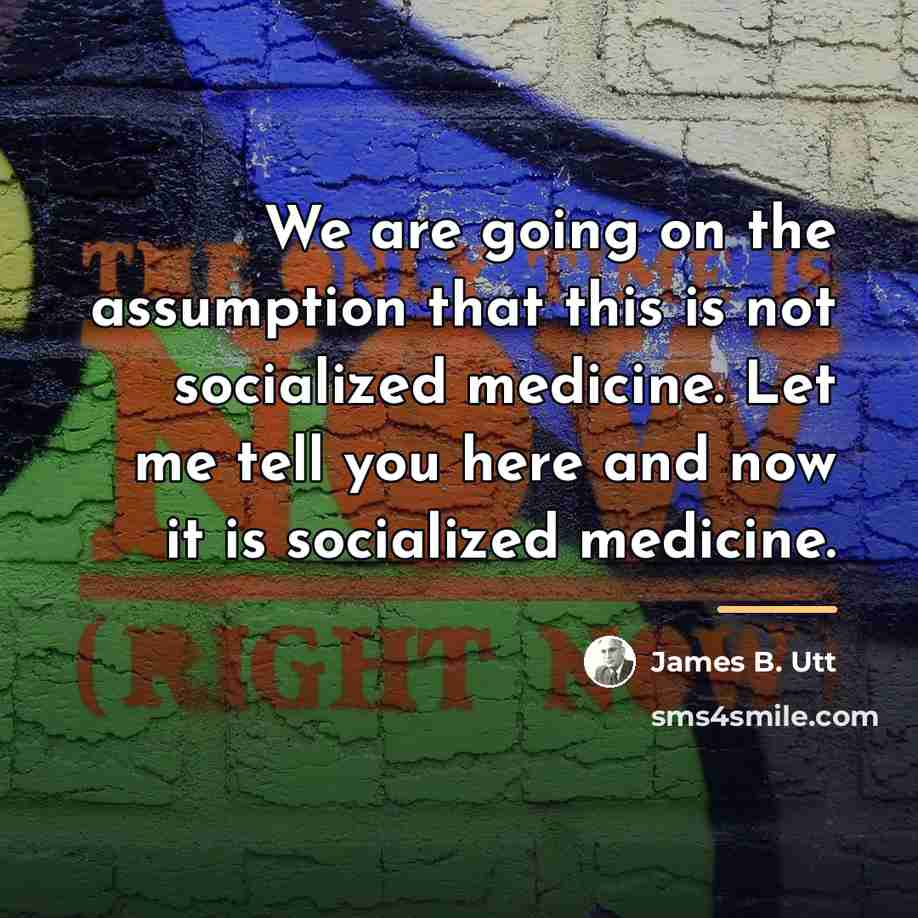 “We are going on the assumption that this is not…” quote by James B. Utt