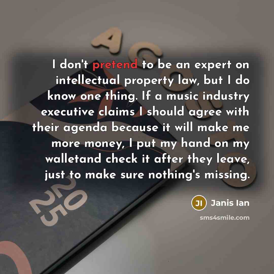 “I don't pretend to be an expert on intellectual property…” quote by Janis Ian