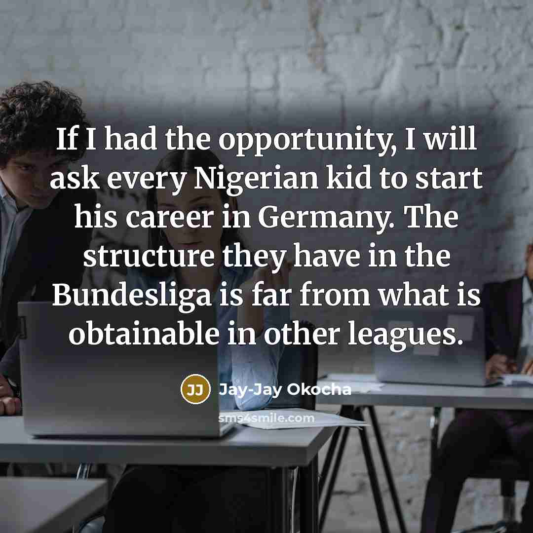 “If I had the opportunity, I will ask every Nigerian…” quote by Jay-Jay Okocha