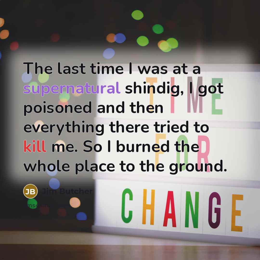 “The last time I was at a supernatural shindig, I…” quote by Jim Butcher