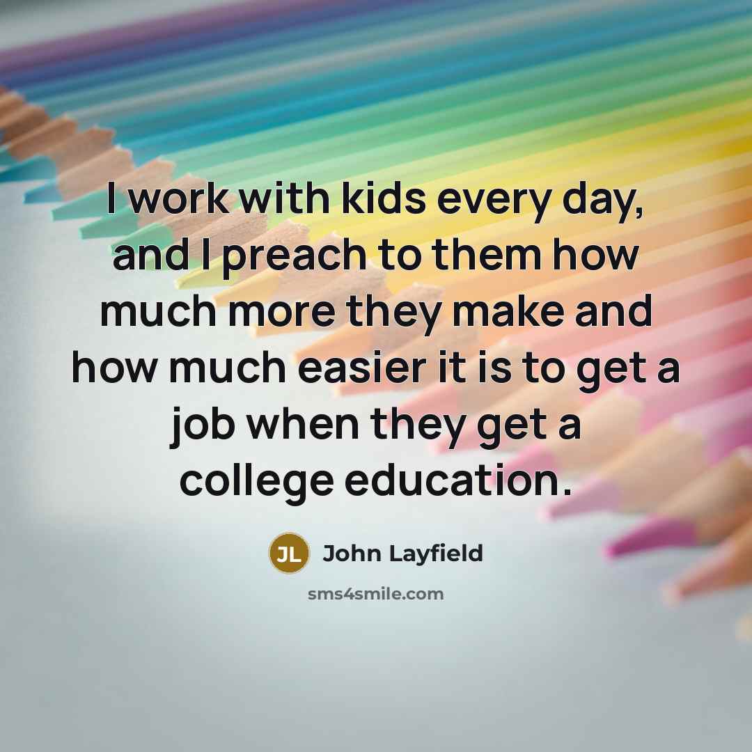 “I work with kids every day, and I preach to…” quote by John Layfield