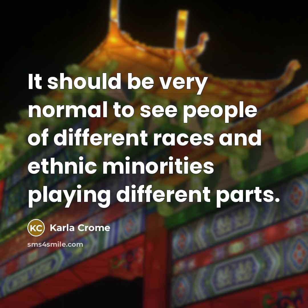 “It should be very normal to see people of different…” quote by Karla Crome