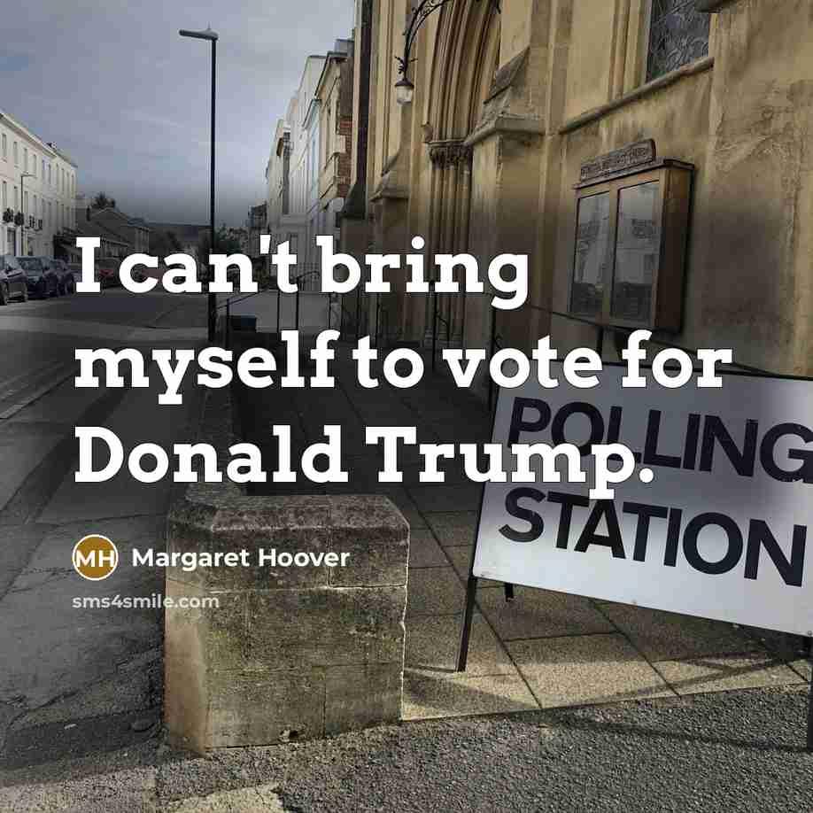 “I can't bring myself to vote for Donald Trump.…” quote by Margaret Hoover