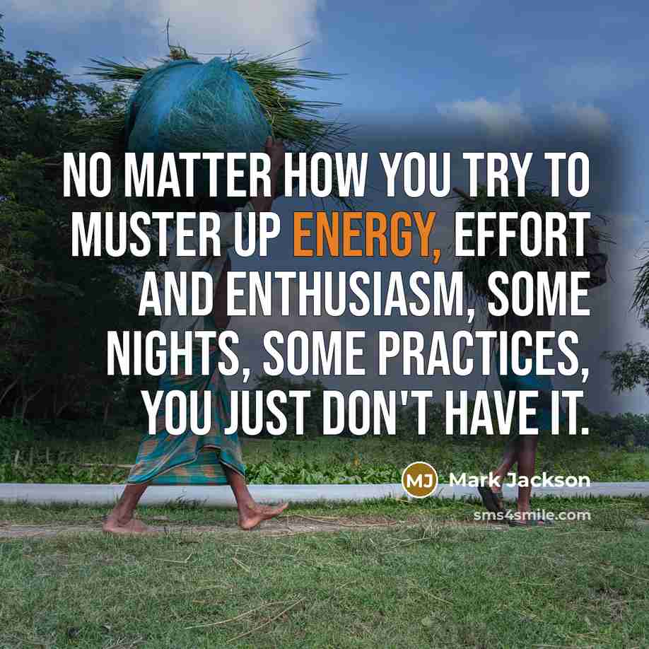 “No matter how you try to muster up energy, effort…” quote by Mark Jackson