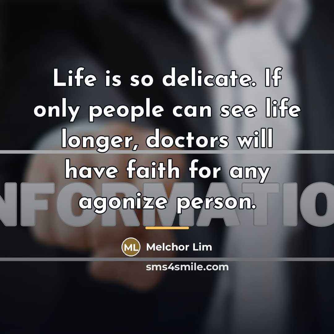 “Life is so delicate. If only people can see life…” quote by Melchor Lim