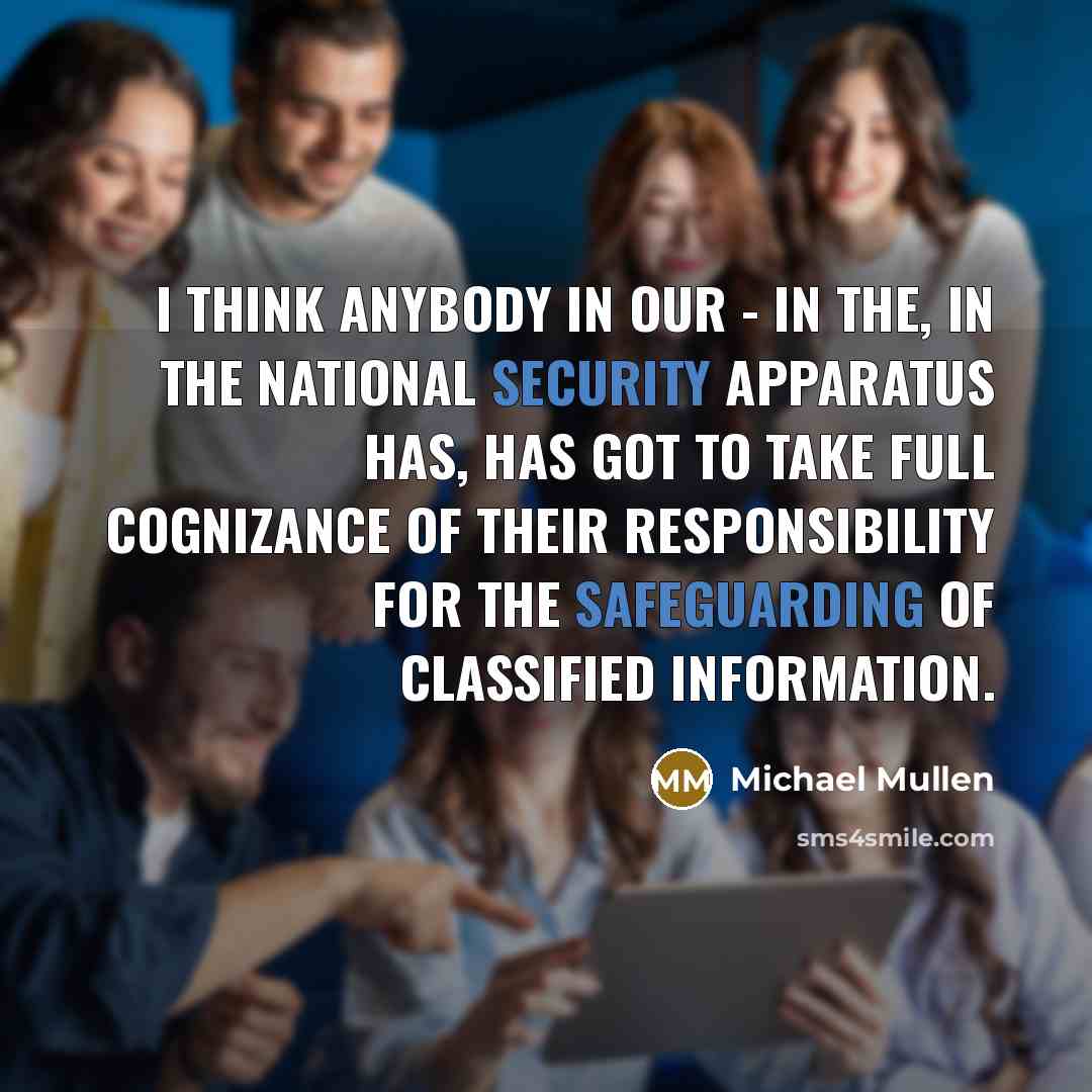 “I think anybody in our - in the, in the…” quote by Michael Mullen