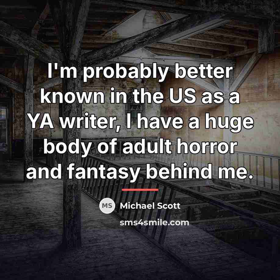 “I'm probably better known in the US as a YA…” quote by Michael Scott