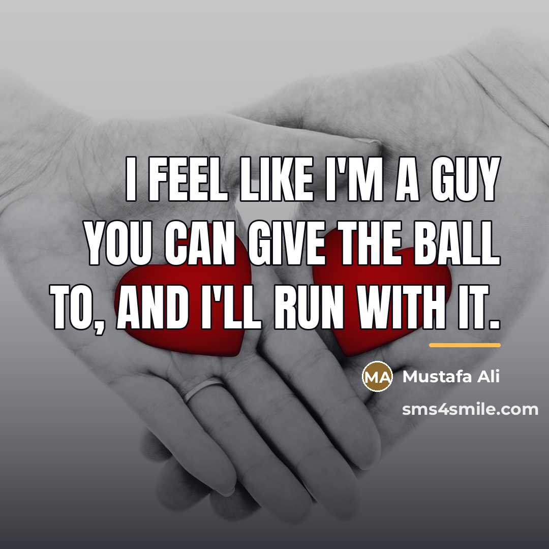 “I feel like I'm a guy you can give the…” quote by Mustafa Ali