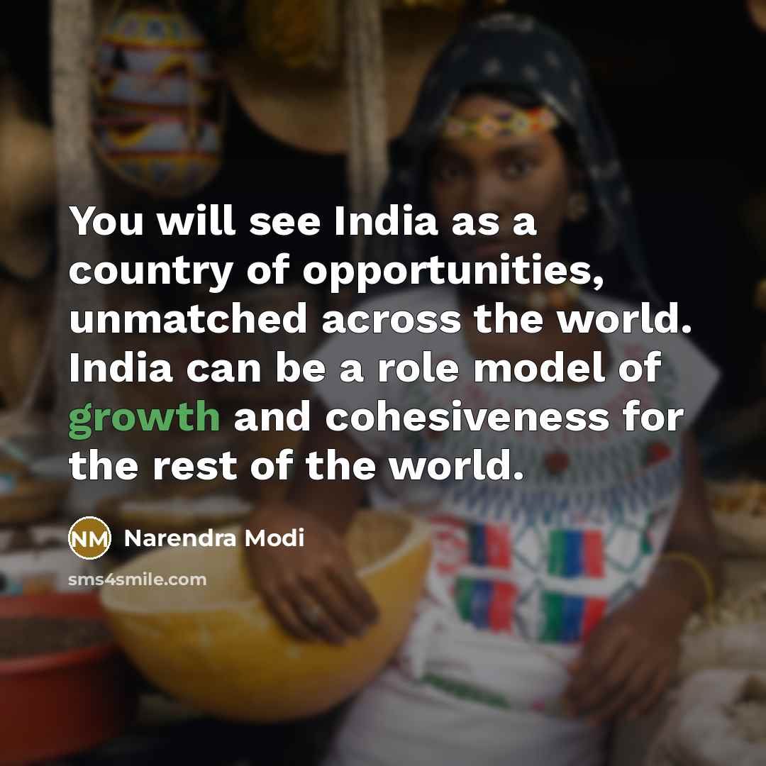 “You will see India as a country of opportunities, unmatched…” quote by Narendra Modi