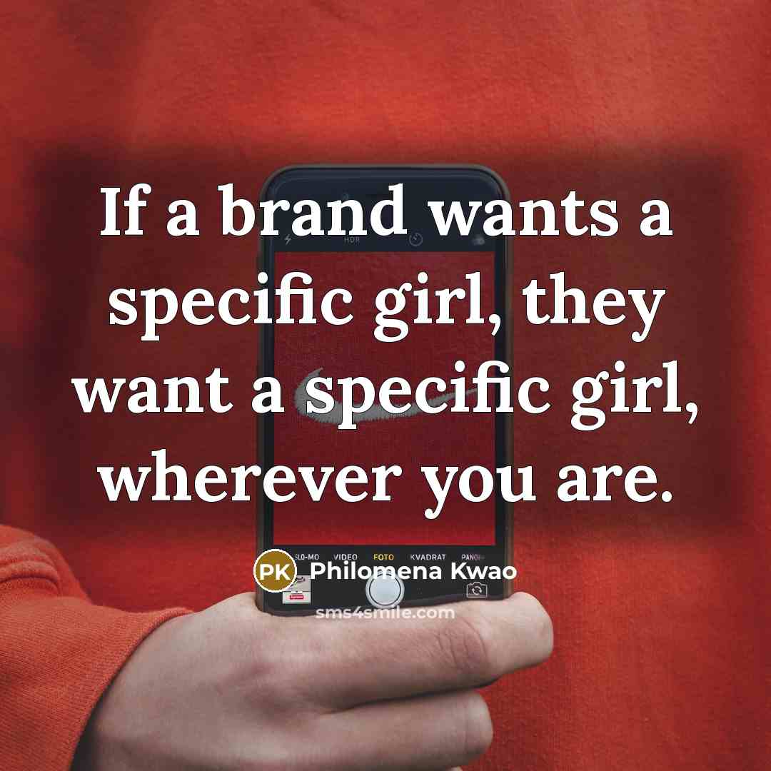 “If a brand wants a specific girl, they want a…” quote by Philomena Kwao