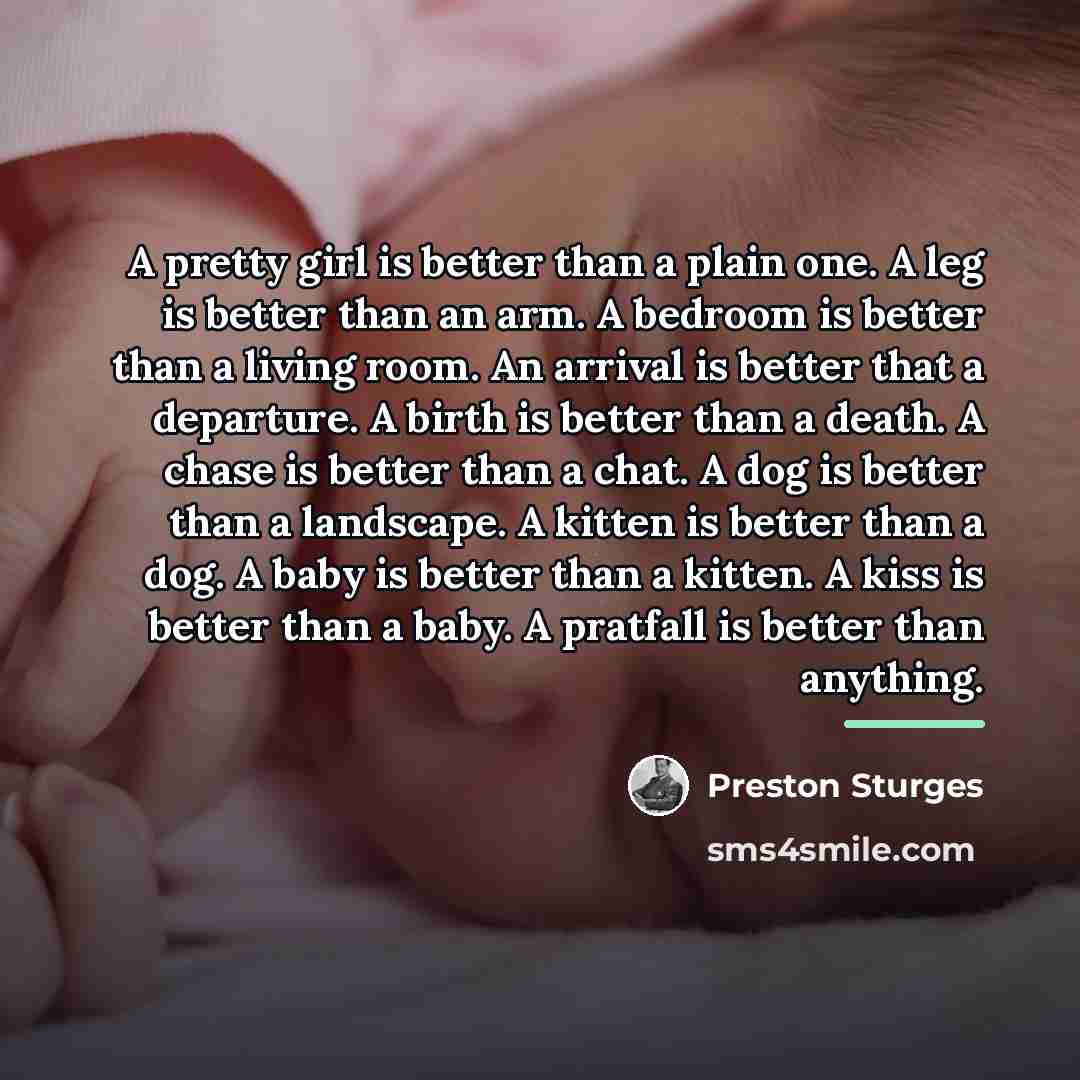“A pretty girl is better than a plain one. A…” quote by Preston Sturges