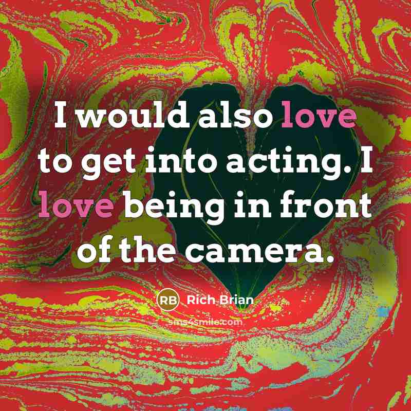 “I would also love to get into acting. I love…” quote by Rich Brian