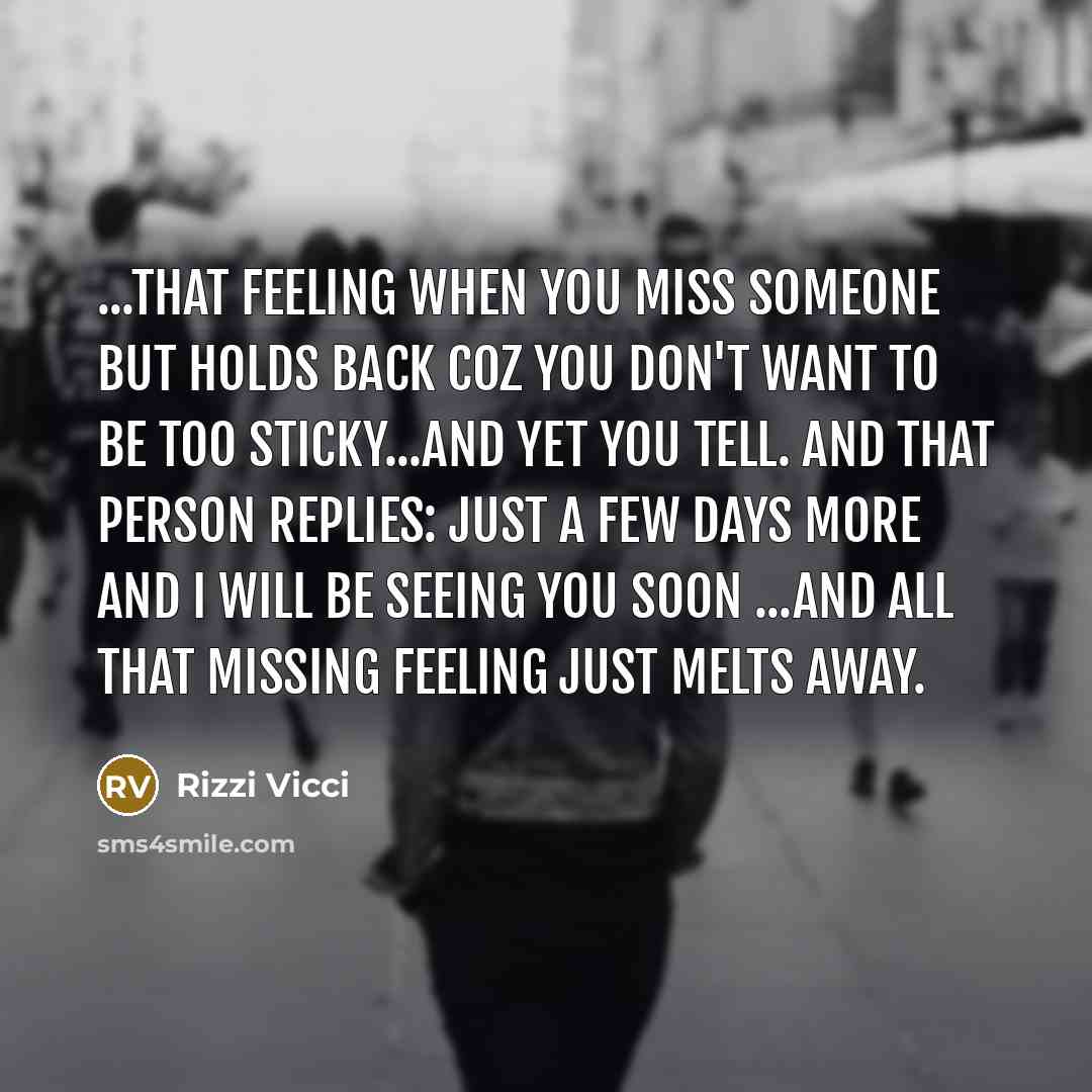 “...That feeling when you miss someone but holds back coz…” quote by Rizzi Vicci