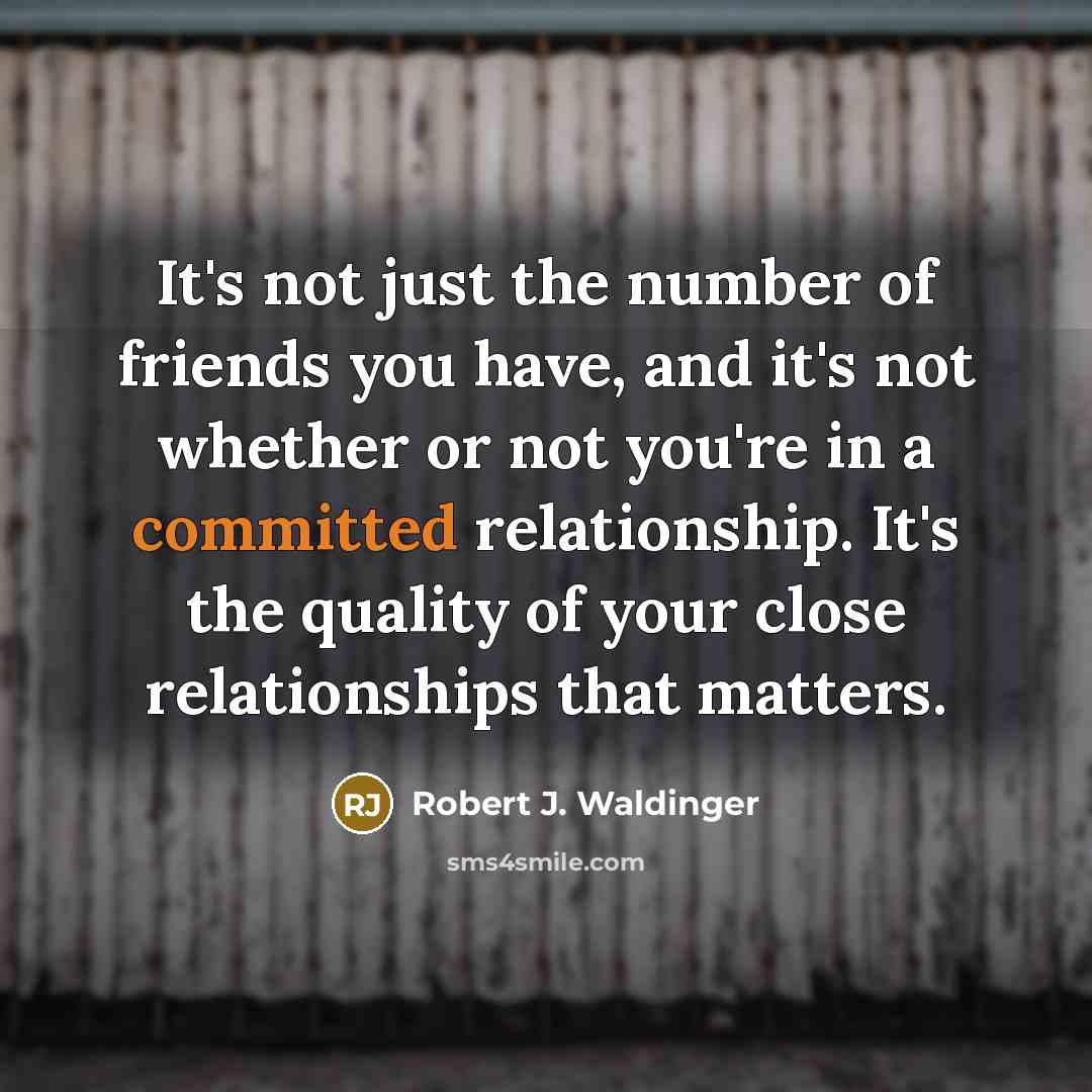 “It's not just the number of friends you have, and…” quote by Robert J. Waldinger