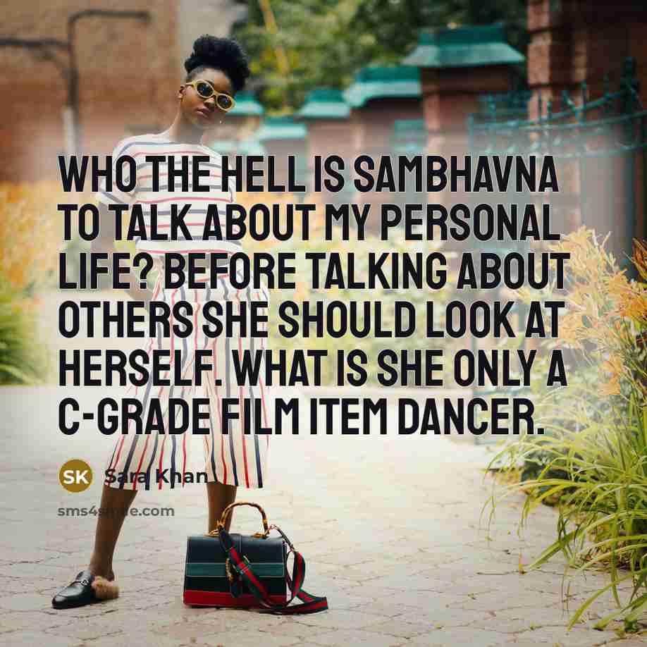 “Who the hell is Sambhavna to talk about my personal…” quote by Sara Khan