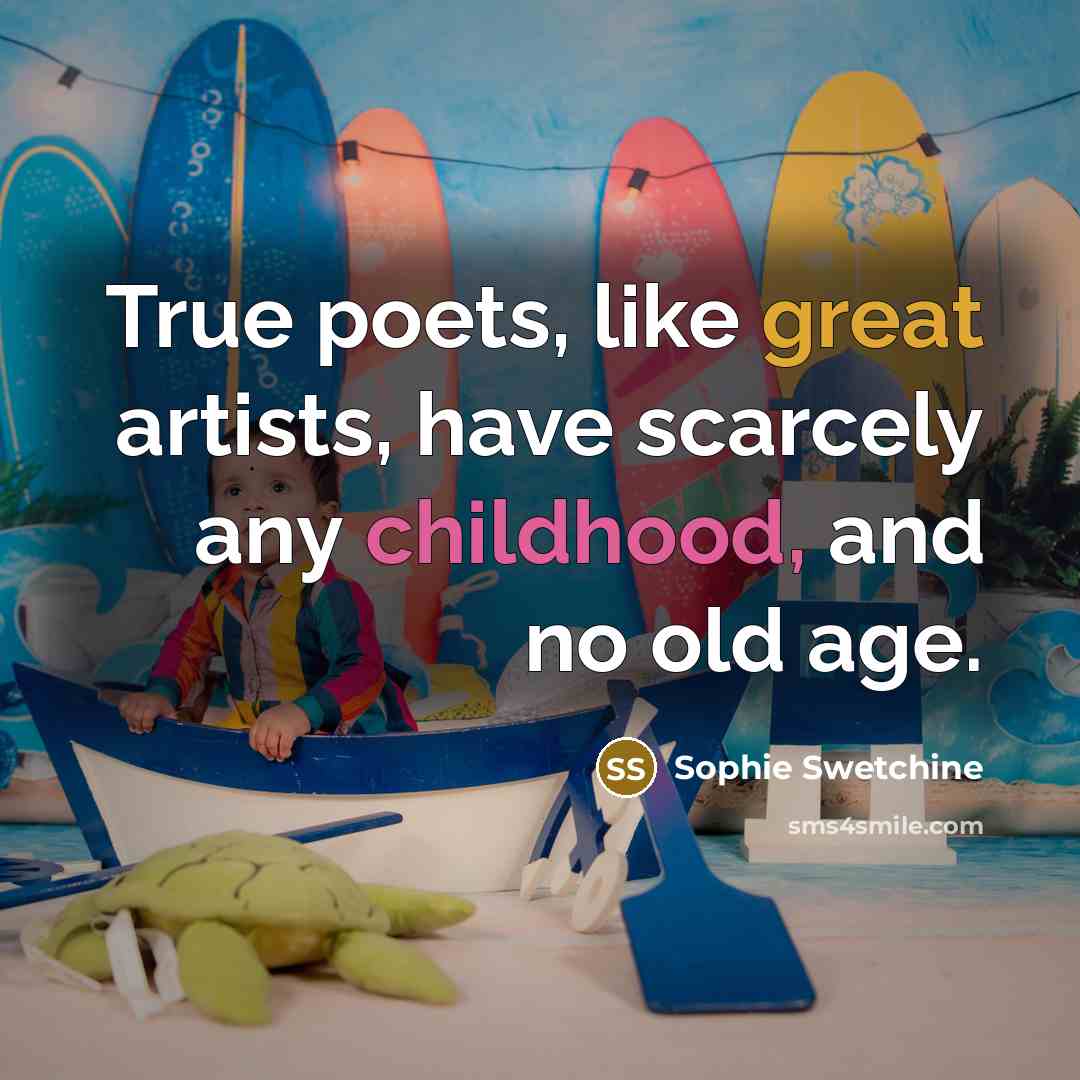“True poets, like great artists, have scarcely any childhood, and…” quote by Sophie Swetchine