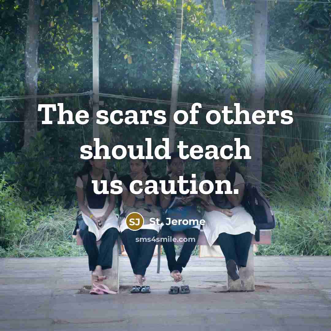 “The scars of others should teach us caution.…” quote by St. Jerome