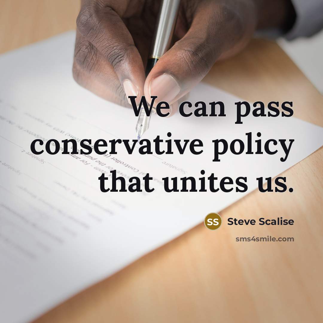 “We can pass conservative policy that unites us.…” quote by Steve Scalise