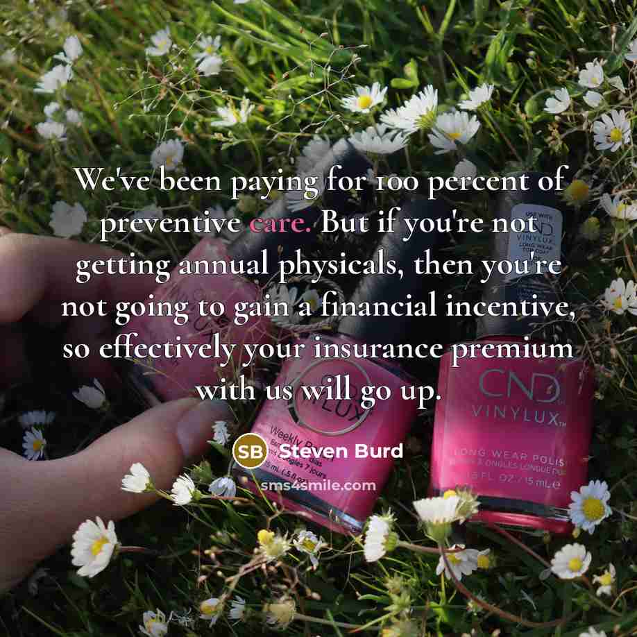 “We've been paying for 100 percent of preventive care. But…” quote by Steven Burd
