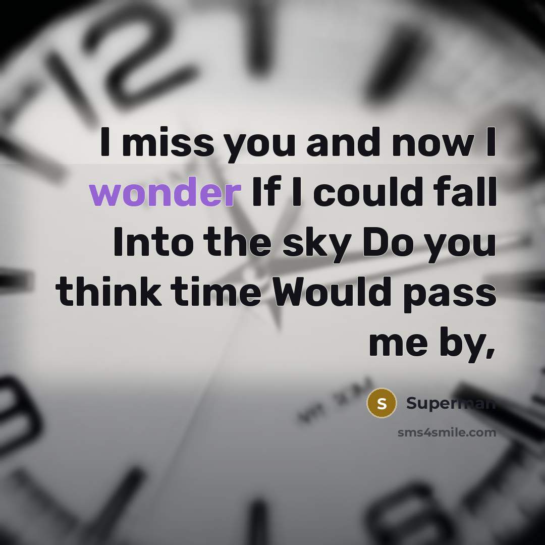 “I miss you and now I wonder If I could…” quote by Superman