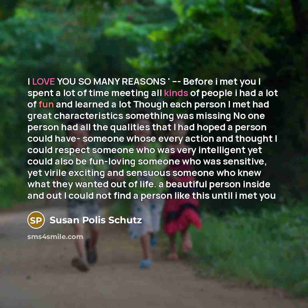 “I LOVE YOU SO MANY REASONS ' --- Before i…” quote by Susan Polis Schutz