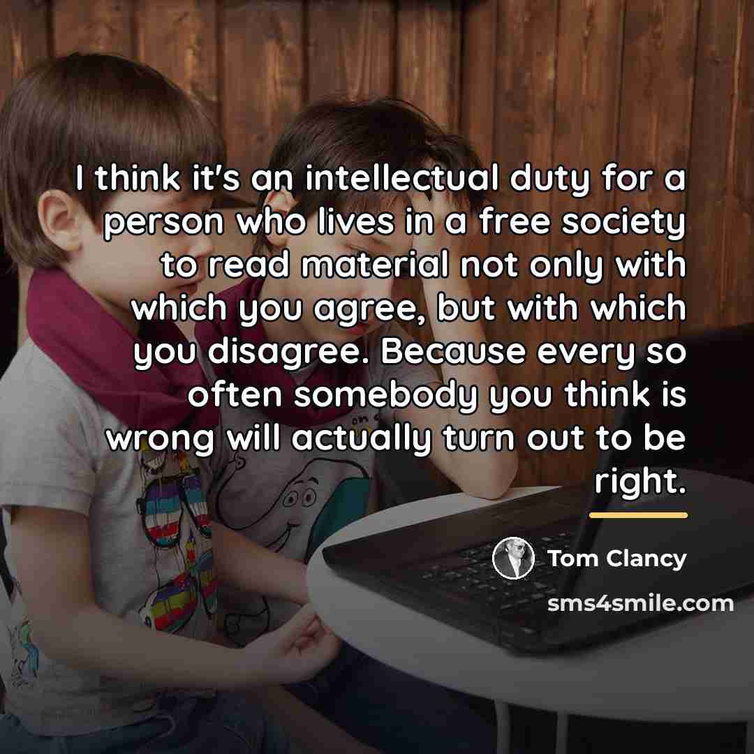“I think it's an intellectual duty for a person who…” quote by Tom Clancy